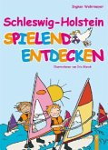 Schleswig-Holstein spielend entdecken Schleswig-Holstein spielend entdecken
