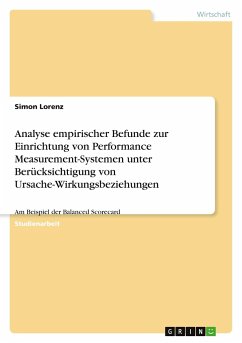 Analyse empirischer Befunde zur Einrichtung von Performance Measurement-Systemen unter Berücksichtigung von Ursache-Wirkungsbeziehungen - Lorenz, Simon
