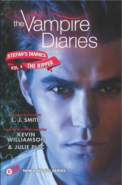 The Vampire Diaries: Stefan's Diaries #4: The Ripper - Smith, L J; Kevin Williamson & Julie Plec