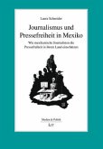 Journalismus und Pressefreiheit in Mexiko Journalismus und Pressefreiheit in Mexiko
