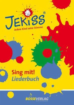JEKISS - Jedem Kind seine Stimme / Sing mit! Liederbuch / JEKISS. Jedem Kind seine Stimme - Sing mit! - Reuther, Inga Mareile