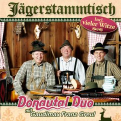 Jägerstammtisch - Donautal Duo Mit Greul,Franz "Gaudimax"