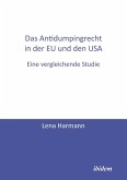 Das Antidumpingrecht in der EU und den USA. Eine vergleichende Studie