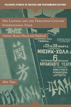 Mei Lanfang and the Twentieth-Century International Stage - Tian, M.