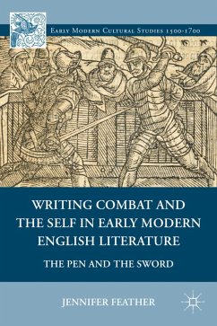 Writing Combat and the Self in Early Modern English Literature - Feather, Jennifer