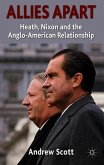 Allies Apart: Heath, Nixon and the Anglo-American Relationship