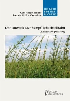 Der Duwock oder Sumpf-Schachtelhalm (Equisetum palustre) - Weber, Carl Albert;Vanselow, Renate Ulrike