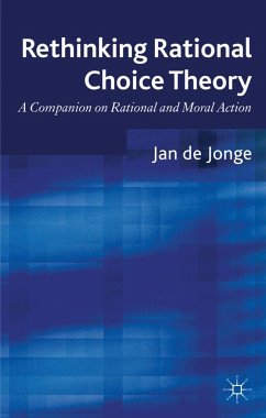 Rethinking Rational Choice Theory - Jonge, Jan de