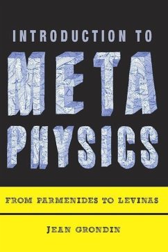 Introduction to Metaphysics - Grondin, Jean (Professor, University of Montreal)