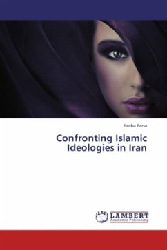 Confronting Islamic Ideologies in Iran