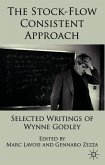 The Stock-Flow Consistent Approach: Selected Writings of Wynne Godley
