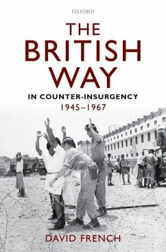 The British Way in Counter-Insurgency, 1945-1967 - French, David