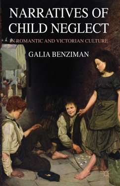 Narratives of Child Neglect in Romantic and Victorian Culture - Benziman, Galia