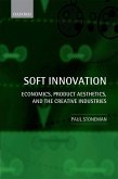 Soft Innovation: Economics, Product Aesthetics, and the Creative Industries