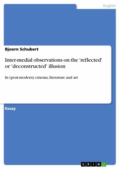 Inter-medial observations on the 'reflected' or 'deconstructed' illusion - Schubert, Bjoern