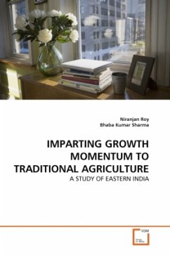 IMPARTING GROWTH MOMENTUM TO TRADITIONAL AGRICULTURE - Roy, Niranjan;Kumar Sharma, Bhaba