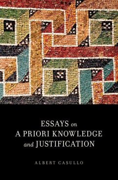 Essays on a Priori Knowledge and Justification - Casullo, Albert