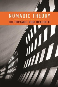 Nomadic Theory - Braidotti, Rosi (Distinguished Professor in the Humanities, Utrecht