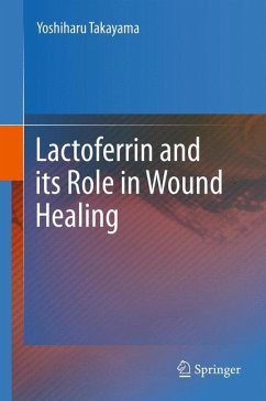 Lactoferrin and its Role in Wound Healing - Takayama, Yoshiharu