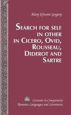 Search for Self in Other in Cicero, Ovid, Rousseau, Diderot and Sartre - Gregory, Mary Efrosini