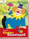 Der große Kinder-Bastelspaß Der große Kinder-Bastelspaß