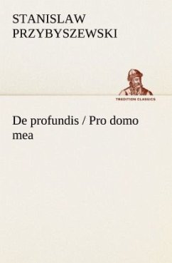 De profundis / Pro domo mea - Przybyszewski, Stanislaw