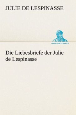 Die Liebesbriefe der Julie de Lespinasse - Lespinasse, Julie de