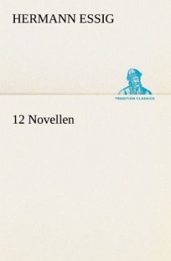 12 Novellen - Essig, Hermann