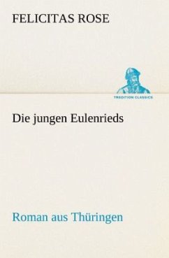 Die jungen Eulenrieds - Rose, Felicitas