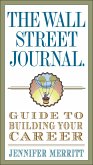 The Wall Street Journal Guide to Building Your Career