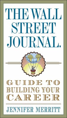 The Wall Street Journal Guide to Building Your Career - Merritt, Jennifer