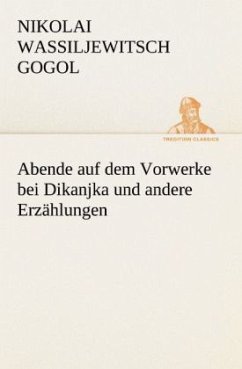Abende auf dem Vorwerke bei Dikanjka und andere Erzählungen - Gogol, Nikolai Wassiljewitsch
