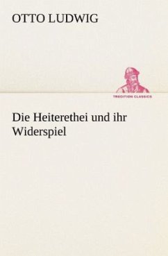 Die Heiterethei und ihr Widerspiel - Ludwig, Otto