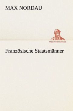 Französische Staatsmänner - Nordau, Max