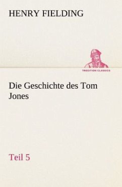 Die Geschichte des Tom Jones, Teil 5 - Fielding, Henry