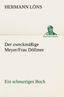 Der zweckmäßige Meyer/Frau Döllmer - Löns, Hermann