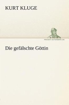 Die gefälschte Göttin - Kluge, Kurt