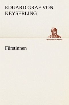 Fürstinnen - Keyserling, Eduard von