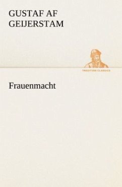 Frauenmacht - Geijerstam, Gustaf af