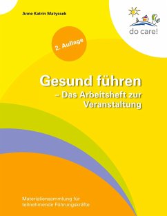 Gesund führen - Das Arbeitsheft zur Veranstaltung - Matyssek, Anne Katrin