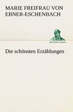 Die schönsten Erzählungen - Ebner-Eschenbach, Marie von