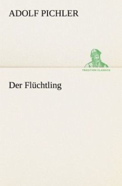 Der Flüchtling - Pichler, Adolf