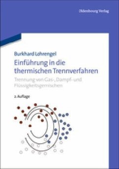 Einführung in die thermischen Trennverfahren - Lohrengel, Burkhard Einführung in die thermischen Trennverfahren - Lohrengel, Burkhard