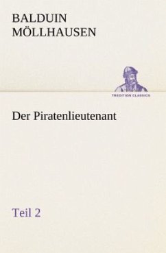 Der Piratenlieutenant - Teil 2 - Möllhausen, Balduin