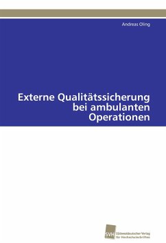 Externe Qualitätssicherung bei ambulanten Operationen - Oling, Andreas