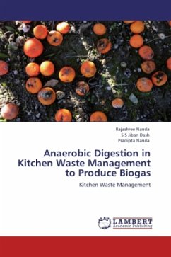 Anaerobic Digestion in Kitchen Waste Management to Produce Biogas - Nanda, Rajashree;Jiban Dash, S S;Nanda, Pradipta