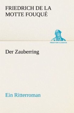 Der Zauberring - Fouqué, Friedrich de la Motte