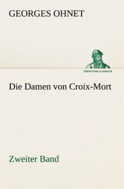 Die Damen von Croix-Mort - Zweiter Band - Ohnet, Georges