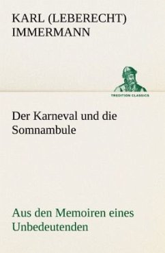 Der Karneval und die Somnambule - Immermann, Karl Leberecht