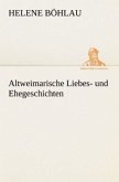 Altweimarische Liebes- und Ehegeschichten